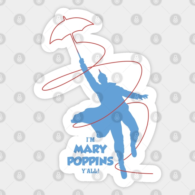 i'm mary poppins y'all Sticker by Realthereds